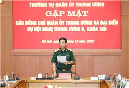 Thường vụ Quân ủy Trung ương tổ chức gặp mặt các đồng chí Quân ủy Trung ương và đại biểu quân đội dự Hội nghị Trung ương 6, khóa XIII